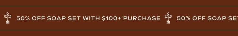 50% off Romatic Soap Set with $100+ purchase